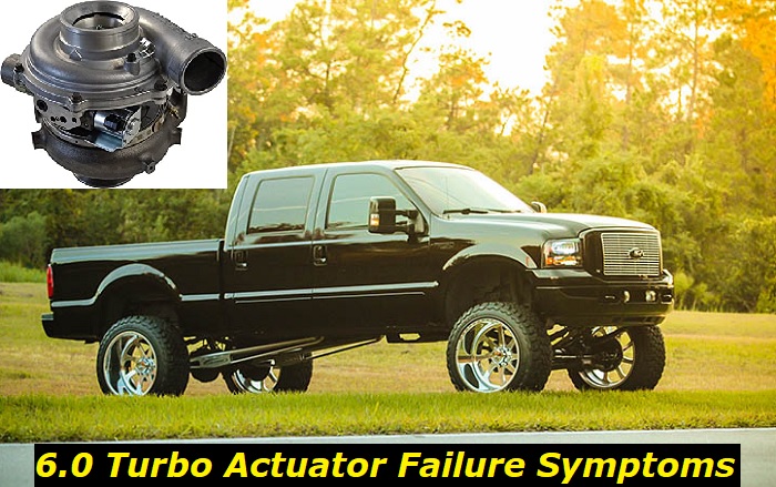 6-0 turbo actuator symptoms